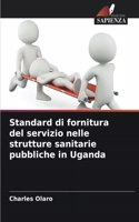 Standard di fornitura del servizio nelle strutture sanitarie pubbliche in Uganda