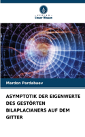 Asymptotik Der Eigenwerte Des Gestörten Bilaplacianers Auf Dem Gitter