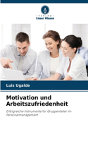 Motivation und Arbeitszufriedenheit