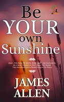 Be Your Own Sunshine