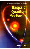 Basics of Quantum Mechanics