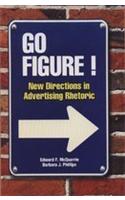 Go Figure – New Directions In Advertising Rhetoric