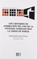 Los criterios de atribucion del uso de la vivienda familiar tras la crisis de pareja