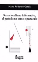 Sensacionalismo informativo, el periodismo como espectaculo