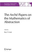 The Arch Papers on the Mathematics of Abstraction: (English)