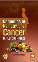 Remedies of Malnutritional Cancer by Edible Plants