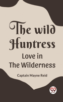 Wild Huntress Love In The Wilderness