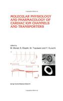 Molecular Physiology and Pharmacology of Cardiac Ion Channels and Transporters