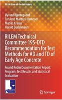 Rilem Technical Committee 195-Dtd Recommendation for Test Methods for AD and TD of Early Age Concrete