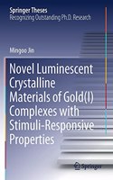 Novel Luminescent Crystalline Materials of Gold(i) Complexes with Stimuli-Responsive Properties