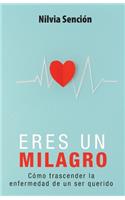 Eres un milagro