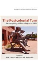 Postcolonial Turn. Re-Imagining Anthropology and Africa