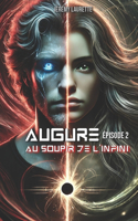 Augure: Épisode 2: Au soupir de l'infini(2 Augure)
