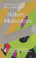 Haters = Motivators