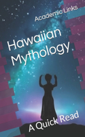 Hawaiian Mythology: A Quick Read