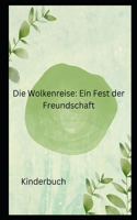 Wolkenreise Ein Fest der Freundschaft
