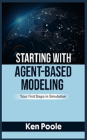 Starting with Agent-Based Modeling: Your First Steps in Simulation