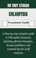 Chlamydia Treatment Guide: A Step-by-step Complete guide to Chlamydia treatment, detailing effective therapies, dosage guidelines, and essential tips for swift recovery.(Essentials Drug Guides)