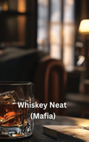 Whiskey Neat (Mafia)