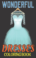 Wonderful Dresses Coloring Book