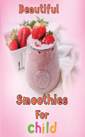 Beautiful Smoothies For child: 8.5''x11''/smoothie recipes for kids