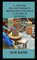 Il settore dell'artigianato messicano Strategia e fattori di successo