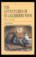 Adventures of Huckleberry Finn Annotated: (Case Study in Critical Controversy)