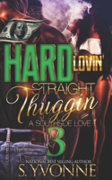 Hard Lovin' Straight Thuggin' 3: (3 Hard Lovin' Straight Thuggin)