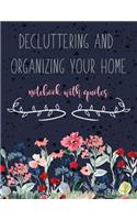Decluttering and Organizing Your Home Notebook With Quotes