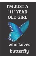 I'm Just A 11 Year Old Girl Who Loves moth: : Perfect moth Gifts For Girls Birthday Gift 8 Year Old Girl.: moth Notebook / Journal Gift, 110 Pages, 6x9, Soft Cover, Matte Finish