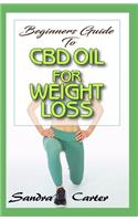 Beginners Guide to CBD Oil for Weightloss