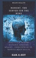Memory .The server for the mind