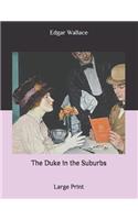 The Duke in the Suburbs: Large Print