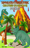 Dinosaur & Prehistoric Creatures Coloring Book For Kids: Dinosaur coloring Book for kids ages 3-8, Boys or Girls, with 50 High Quality Illustrations of Velociraptor, Tyrannosaurus, Triceratops, Stegosaurus