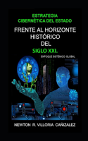 Estrategia Cibernética frente al Horizonte Histórico del Siglo XXI.