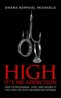 High, It's Me Addiction