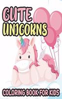 Cute Unicorns Coloring Book For Kids