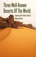 Three Well-Known Deserts Of The World