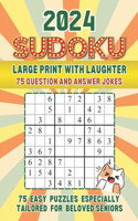 easy sudoku puzzles for seniors 2024: Logic Grid Puzzle Book for Adults Easy - Large Print with Laughter 75 Question and Answer Jokes