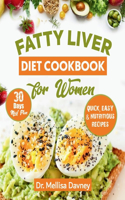 fatty liver diet cookbook for women: The Detox Cleanse Diet for Women: Simple, Effective, Nourishing Recipes to Revitalize your Liver and Lose Weight, 30-Day Meal Plan