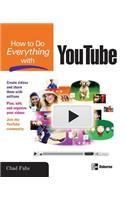 How to Do Everything with YouTube