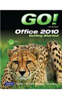 Go! with Microsoft Office 2010 Getting Started