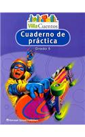 Villa Cuentos: Cuadernos de PrÃ¡ctica (Practice Book) Grade 5