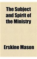 The Subject and Spirit of the Ministry