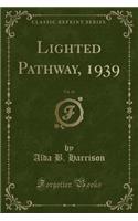 Lighted Pathway, 1939, Vol. 10 (Classic Reprint)