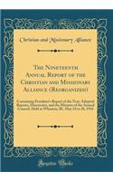 The Nineteenth Annual Report of the Christian and Missionary Alliance (Reorganized): Containing President's Report of the Year, Adopted Reports, Directories, and the Minutes of the Annual Council, Held at Wheaton, Ill., May 24 to 28, 1916