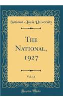 The National, 1927, Vol. 12 (Classic Reprint)