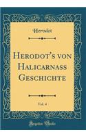 Herodot's Von Halicarnaï¿½ Geschichte, Vol. 4 (Classic Reprint)