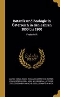 Botanik und Zoologie in Österreich in den Jahren 1850 bis 1900