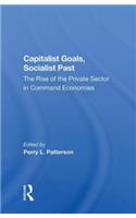 Capitalist Goals, Socialist Past